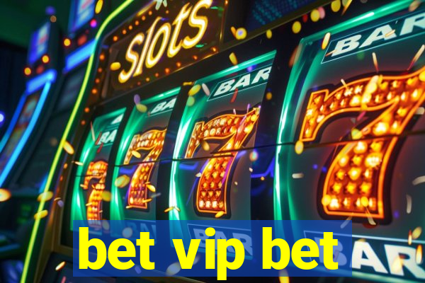 bet vip bet